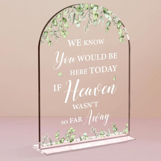 Wedding Memorial Sign We Know You Would Be Here Today If Heaven Clear Acrylic Table Sign for Marriage Parties Anniversaries Reception Cafe Hotel Party Bar Business Event
