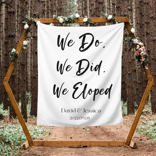 We Do, Did, Eloped Backdrop, Custom Tapestry with Names and Date, Personalized Calligraphy Wedding Banner for Ceremony, Rustic Sign, Reception Arch Decor